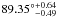 \hbox{${89.35^\circ}^{+0.64}_{-0.49}$}