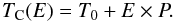 \begin{equation} T_{\mathrm{C}}(E) = T_{\mathrm{0}} + E\times P. \end{equation}