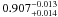 \hbox{$0.907^{-0.013}_{+0.014}$}