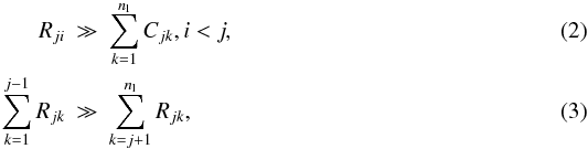 \begin{eqnarray} R_{ji} &\gg& \sum_{k=1}^{n_\mathrm{l}}C_{jk}, i<j, \label{eq:rgtc}\\ \sum_{k=1}^{j-1} R_{jk} &\gg& \sum_{k=j+1}^{n_\mathrm{l}}R_{jk}, \label{eq:rgtr} \end{eqnarray}