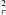\hbox{$^2_{r}$}