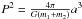 \hbox{$P^2 = \frac{4 \pi}{G(m_1 + m_2)} a^3$}