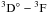 \hbox{$^3{\rm D}^{\circ}-{}^3{\rm F}$}