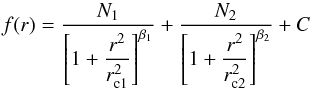 \begin{equation} f(r) = \frac{N_1}{\left[1 + \displaystyle \frac{r^2}{r_{\rm c1}^2}\right]^{\beta_1}} + \frac{N_2}{ \left[1 + \displaystyle \frac{r^2}{r_{\rm c2}^2}\right]^{\beta_2}} + C \label{eq:dblking} \end{equation}