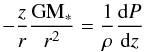 \begin{equation} - \frac{z}{r} \frac{\rm GM_*}{r^2} = \frac{1}{\rho}\frac{{\rm d}P}{{\rm d}z} \label{hydro} \end{equation}