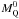 \hbox{$M_{\mathrm{Q}}^{0}$}
