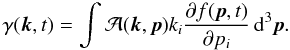 \begin{equation} \label{incr} \gamma(\vec{k}, t)= \int\mathcal{A}(\vec{k}, \vec{p})k_i\frac{\partial f(\vec{p}, t)}{\partial p_i}\,\mathrm{d}^3\vec{p}. \end{equation}