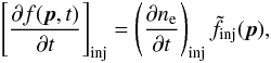 \begin{equation} \label{df_inj} \left[\frac{\partial f(\vec{p}, t)}{\partial t}\right]_{\mathrm{inj}}= \left(\frac{\partial n_{\mathrm{e}}}{\partial t}\right)_{\mathrm{inj}}\tilde f_{\mathrm{inj}}(\vec{p}), \end{equation}