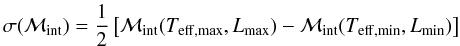 \begin{equation} \sigma(\mathcal{M}_{\rm int})=\frac{1}{2} \left[\mathcal{M}_{\rm int}(T_{\mathrm{eff,max}},L_\mathrm{max})-\mathcal{M}_{\rm int}(T_{\mathrm{eff,min}},L_\mathrm{min})\right] \nonumber \end{equation}