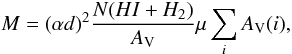 \begin{equation} M=(\alpha d)^2 \frac{N(HI+H_2)}{A_{\rm V}} \mu \sum_i A_{\rm V}(i), \label{eq:av} \end{equation}