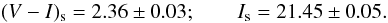 \begin{equation} (V-I)_{\rm s}=2.36\pm 0.03; \qquad I_{\rm s}=21.45\pm 0.05. \label{eqn:visource} \end{equation}