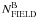 \hbox{${\it N}_{\rm FIELD}^{\rm B}$}