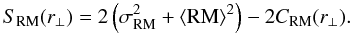 \begin{equation} S_{\rm RM}(r_{\rm \perp})=2\left(\sigma_{\rm RM}^{\rm 2}+\langle {\rm RM}\rangle^{\rm 2}\right)-2C_{\rm RM}(r_{\rm \perp}). \end{equation}