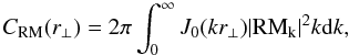 \begin{equation} C_{\rm RM}(r_{\rm \perp})= 2\pi \int_{\rm 0}^{\rm \infty} J_{\rm 0}(kr_{\rm \perp}) \arrowvert {\rm RM}_{\rm k}\arrowvert ^{\rm 2} k {\rm d}k, \label{hankel} \end{equation}