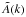 \hbox{$\tilde A(k)$}