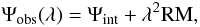 \begin{equation} \Psi_{\rm obs}(\lambda)=\Psi_{\rm int}+\lambda ^{\rm 2}\mathrm{\rm RM}, \label{eq1} \end{equation}