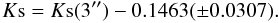 \begin{displaymath} K{\rm s} = K{\rm s}(3^{\prime \prime}) - 0.1463 (\pm 0.0307). \end{displaymath}