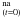 \hbox{$^{\rm na}_{(t=0)}$}