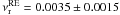\hbox{$\nu_{\rm r}^{\rm RE}=0.0035\pm 0.0015$}