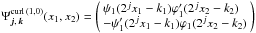 \hbox{$\Psi_{\vec{j},\,\vec{k}}^{\textrm{curl}\,(1,0)}(x_1,x_2)=\left( \begin{array}{l} \psi_1(2^jx_1-k_1)\varphi_1'(2^jx_2-k_2) \\ -\psi_1'(2^jx_1-k_1)\varphi_1(2^jx_2-k_2) \end{array}\right) $}