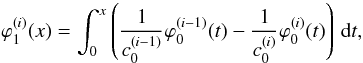 \begin{equation} \varphi_1^{(i)}(x)=\int_0^x\left( \frac{1}{c_0^{(i-1)}}\varphi_0^{(i-1)}(t)-\frac{1}{c_0^{(i)}}\varphi_0^{(i)}(t)\right)\,{\rm d}t,~~~~ \end{equation}