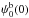 \hbox{$\psi_0^{\rm b}(0)$}