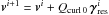 \hbox{$\v^{i+1} = \v^{i}+{Q}_{\mathrm{curl}\,0}\,\boldsymbol\gamma^i_{\rm{res}}$}