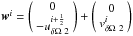 \hbox{$ \w^{i} = \left(\begin{array}{c} 0 \\ -u_{\delta\Omega~2}^{i+\frac{1}{2}} \end{array}\right)+\left(\begin{array}{c} 0 \\ v_{\delta\Omega~2}^i \end{array}\right)$}