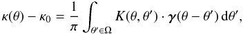 \begin{equation} \kappa(\theta)-\kappa_0=\frac{1}{\pi}\int_{\theta' \in \Omega}K(\theta,\theta')\cdot {\boldsymbol \gamma}(\theta-\theta')\, {\rm d}\theta', \end{equation}