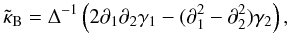 \begin{equation} \label{kappaB} \tilde \kappa_{\rm B} = \Delta^{-1}\left(2 \partial_1\partial_2\gamma_1-(\partial_1^2 - \partial_2^2) \gamma_2\right), \end{equation}