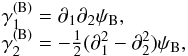 \begin{equation} \label{B mode} \begin{array}{l} \gamma_{1}^{\rm (B)}=\partial_1\partial_2\psi_{\rm B}, \\ \gamma_{2}^{\rm (B)}=-\frac{1}{2}(\partial_1^2-\partial_2^2)\psi_{\rm B}, \end{array} \end{equation}