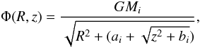 \begin{equation} \Phi (R, z)=\frac{GM_{i}}{\sqrt{R^{2}+(a_{i}+\sqrt{z^{2}+b_{i}})}}, \end{equation}