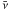 \hbox{$\bar \nu$}