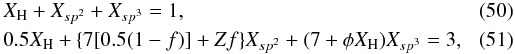\begin{eqnarray} &&X_{\rm H} + X_{sp^2} + X_{sp^3} = 1, \\ &&0.5 X_{\rm H} + \{7 [0.5(1-f)]+Zf \} X_{sp^2} + (7+\phi X_{\rm H}) X_{sp^3} = 3, \end{eqnarray}