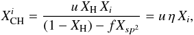\begin{equation} X^i_{\rm CH} = \frac{u \, X_{\rm H} \, X_i}{(1-X_{\rm H})-fX_{sp^2}} = u \, \eta \, X_i, \end{equation}