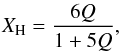 \begin{equation} X_{\rm H}= \frac{6Q}{1+5Q}, \label{DG_XH} \end{equation}