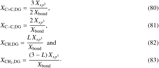 \begin{eqnarray} &&X_{\rm C\simeq C,DG} = \frac{3\, X_{sp^2}}{2\, X_{\rm bond}}, \\ &&X_{\rm C-C,DG} = \frac{2 \, X_{sp^3}}{X_{\rm bond}}, \\ &&X_{\rm CH,DG} = \frac{L \, X_{sp^3}}{X_{\rm bond}} \ \ {\rm and} \\ &&X_{\rm CH_2,DG} = \frac{(3-L) \, X_{sp^3}}{X_{\rm bond}}\cdot \end{eqnarray}