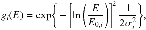 \begin{equation} g_i(E) = {\rm exp} \Bigg\{ - \left[ {\rm ln} \left( \frac{E}{E_{0,i}} \right) \right]^2 \frac{1}{2 \sigma_i^2} \Bigg\}, \label{eq_log_normal} \end{equation}