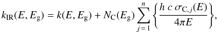 \begin{equation} k_{\rm IR}(E,E_{\rm g} ) = k(E,E_{\rm g} ) + N_{\rm C}(E_{\rm g}) \sum_{j\,=\,1}^n \Bigg\{ \frac{ h\ c\ \sigma_{{\rm C},j}(E)}{ 4 \pi E } \Bigg\}, \label{eq_IR_bands_k} \end{equation}