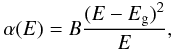 \begin{equation} \alpha(E) = B \frac{(E-E_{\rm g})^2}{E}, \label{alphaE_fit_0} \end{equation}