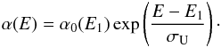 \begin{equation} \alpha(E) = \alpha_0(E_1)\, {\rm exp} \left( \frac{E-E_1}{\sigma_{\rm U}} \right)\cdot \label{eq_Urbach} \end{equation}