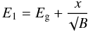 \begin{equation} E_1 = E_{\rm g} + \frac{x}{\surd B} \end{equation}