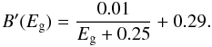 \begin{equation} B^\prime(E_{\rm g}) = \frac{0.01}{E_{\rm g} + 0.25} + 0.29 . \label{alphaE_fit_5} \end{equation}