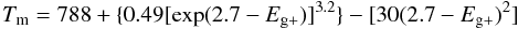 \begin{equation} T_{\rm m} = 788 + \{ 0.49 [ {\rm exp}( 2.7 - E_{\rm g+})]^{3.2} \} - [ 30 (2.7 - E_{\rm g+})^2] \label{eq_Tm_fit } \end{equation}