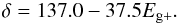 \begin{equation} \delta = 137.0 - 37.5 E_{\rm g+}. \label{ eq_delta_fit} \end{equation}