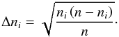 \begin{equation} \Delta{n_i} = \sqrt{\frac{n_i \left(n-n_i\right)}{n}}\cdot \end{equation}