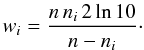 \begin{equation} \label{e_weight} w_i = \frac{n\,n_i\,2\ln{10}}{n -n_i}\cdot \end{equation}