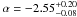 \hbox{$\alpha = -2.55^{+0.20}_{-0.08}$}