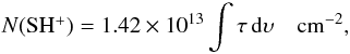 \appendix \setcounter{section}{2} \begin{equation} N(\SHp) = 1.42 \times 10^{13} \int \tau \, {\rm d}\upsilon \quad {\rm cm}^{-2}, \end{equation}