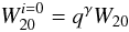 \begin{equation} W_{20}^{i=0} = q^\gamma W_{20} \end{equation}